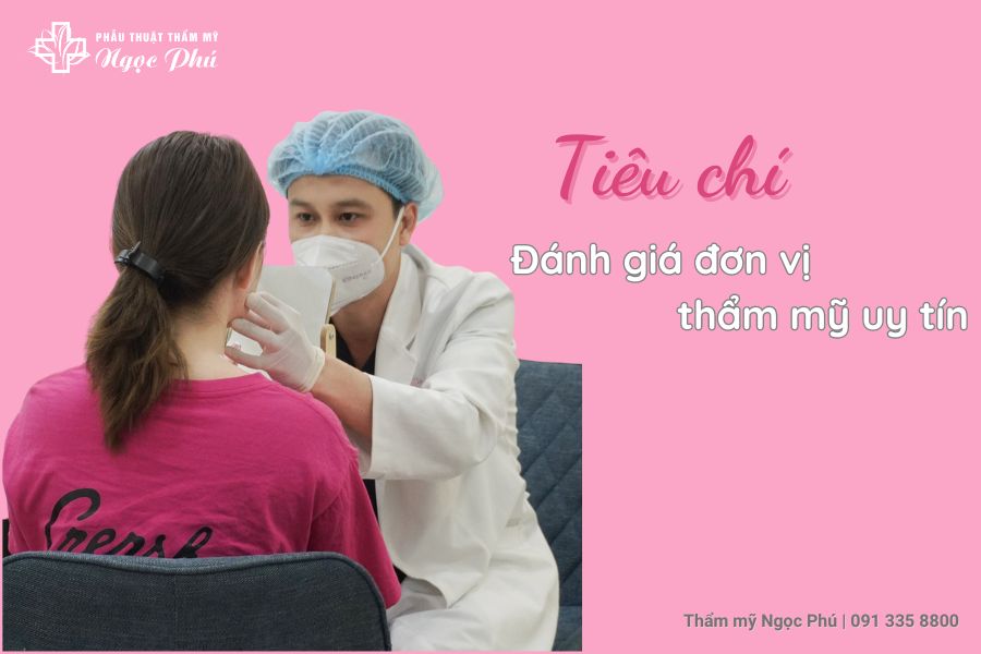 Tiêu chí để đánh giá thẩm mỹ viện uy tín