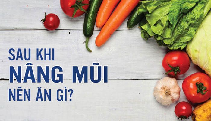 Sau khi nâng mũi xong nên ăn gì và không nên ăn gì là câu hỏi của rất nhiều người đang được quan tâm trong thời gian gần đây.